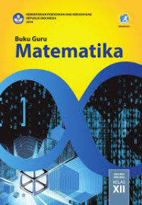 Image of Buku Guru Matematika SMA Kelas XII K13 Edisi Revisi 2018
