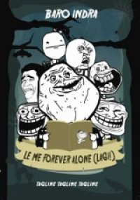 Image of Le Me Forever Alone (Lagi!)