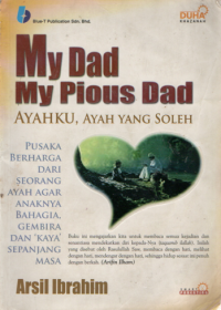 Image of My Dad My Pious Dad : Ayahku, Ayah yang Soleh
