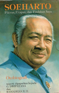 Image of Soeharto : Pikiran, Ucapan, dan Tindakan Saya